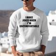 I Make Jokes When Im Uncomfortable Sarcastic Introvert Unisex Sweatshirt I Make Jokes When Im Uncomfortable Sarcastic Introvert Unisex Sweatshirt