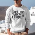 Just One More Chapter Book Lover Quote Reading Unisex Sweatshirt