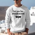 Let Us Be Menaces Dragon Book Lover Unisex Sweatshirt