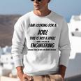 I Am Looking For A Job ENGINEERING Graduation Unisex Sweatshirt