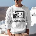 Love Memory Is a Timeless Piece Unisex Sweatshirt Love Memory Is a Timeless Piece Unisex Sweatshirt