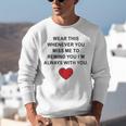 Memory Endearment Love Quote Unisex Sweatshirt Memory Endearment Love Quote Unisex Sweatshirt