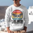I Like Moths And Maybe 3 People Insect Moth Lovers Introvert Unisex Sweatshirt