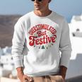 Overstimulated But Festive – Christmas Introvert Humor Unisex Sweatshirt