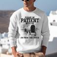 Please Patient I'm From The 1900s Boomer Memes Unisex Sweatshirt Please Patient I'm From The 1900s Boomer Memes Unisex Sweatshirt