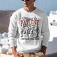 Please Be Patient I'm From The 1900s Cowboy Skeleton Unisex Sweatshirt