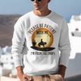 Please Be Patient With Me I'm From The 1900s Cowboy Unisex Sweatshirt Please Be Patient With Me I'm From The 1900s Cowboy Unisex Sweatshirt