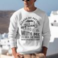 Please Be Patient With Me I'm From The 1900s Funny Train Premium Unisex Sweatshirt