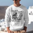 Please Be Patient With Me I'm From The 1900s Funny Unisex Sweatshirt Please Be Patient With Me I'm From The 1900s Funny Unisex Sweatshirt