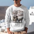 Please Be Patient With Me I'm From The 1900s Vintage Funny Unisex Sweatshirt Please Be Patient With Me I'm From The 1900s Vintage Funny Unisex Sweatshirt