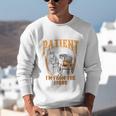 Please Be Patient With Me I'm From The 1900s Vintage Lover Unisex Sweatshirt Please Be Patient With Me I'm From The 1900s Vintage Lover Unisex Sweatshirt