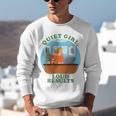 Quiet Girl Loud Results Introvert Office Staff Secretary Unisex Sweatshirt