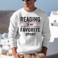 Reading Is My Favorite Sport Book Lover Quote Unisex Sweatshirt