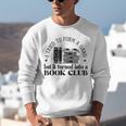 Retro I Tried To Form A Gang But It Turned Into A Book Club Unisex Sweatshirt