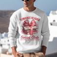 Romance Book Reading Bookish Romance Reader Social Club Unisex Sweatshirt