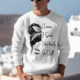 I Came I Saw I Had Anxiety So I Left Messy Bun Introvert Unisex Sweatshirt I Came I Saw I Had Anxiety So I Left Messy Bun Introvert Unisex Sweatshirt