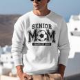 Senior Mom 2025 Soccer Mom Class Of 2025 Graduation Unisex Sweatshirt
