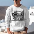I Survived My Wife's Doctorate Program PhD Graduation Unisex Sweatshirt