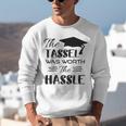 The Tassel Was Worth The Hassle Shirt Graduation TShirt Unisex Sweatshirt