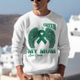I Wear Green In Memory Of My Mom Liver Cancer Awareness Day Unisex Sweatshirt I Wear Green In Memory Of My Mom Liver Cancer Awareness Day Unisex Sweatshirt