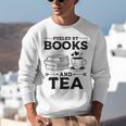 Women's Fueled By Books And Tea Book Lover Bookworm Reading Books Unisex Sweatshirt