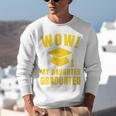 Wow Daughter Graduated Mom Dad Of A Senior Graduation Unisex Sweatshirt