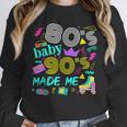 1980s 80's Baby 1990s 90's Made Me Birthday Nostalgia Vibes Unisex Sweatshirt
