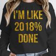 2018 Done High School Senior Graduation New Years Eve Shirt Unisex Sweatshirt