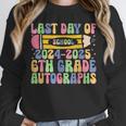 2025 Last Day Of School Autograph 6th Grade Graduation Unisex Sweatshirt