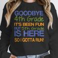 4th Grade Graduation To 5th T-Shirt Kids Tee Fifth Unisex Sweatshirt