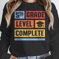 5th Grade Level Complete Shirt Graduation Last Day Of School Unisex Sweatshirt