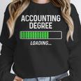 Accounting Degree Loading Shirt Graduation Student Unisex Sweatshirt