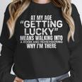 At My Age Getting Lucky Means Aging Memory Unisex Sweatshirt