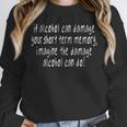 If Alcohol Can Damage Your Short Term Memory Pun Unisex Sweatshirt