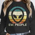 Alien Face Ew People Ufo Introvert Men Women Kids Teen Unisex Sweatshirt