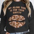 My Alone Time Is For Your Safety Coffee Lover Introvert Unisex Sweatshirt