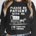 Amusing Wagon Pace Please Be Patient I'm From The 1900s Unisex Sweatshirt Amusing Wagon Pace Please Be Patient I'm From The 1900s Unisex Sweatshirt