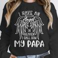 I Have An Angel In Heaven I Call Him My Papa Memorial Memory Unisex Sweatshirt I Have An Angel In Heaven I Call Him My Papa Memorial Memory Unisex Sweatshirt