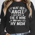 I Was Her Angel And Now She Is Mine In Memory Of My Mom Cute Unisex Sweatshirt