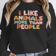 I Like Animals More Than People Sarcastic Introvert Unisex Sweatshirt I Like Animals More Than People Sarcastic Introvert Unisex Sweatshirt