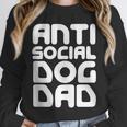 Anti-Social Dog Dad Quote For Anti Social Introvert Persons Unisex Sweatshirt