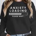 Anxiety Loading Please Wait Anti-Social Introvert Unisex Sweatshirt Anxiety Loading Please Wait Anti-Social Introvert Unisex Sweatshirt