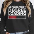 Architecture Degree Loading Graduation Student Unisex Sweatshirt