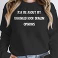 Ask Me About My Unhinged Book Dragon Opinions Fantasy Reader Unisex Sweatshirt