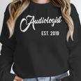 Audiologists Graduation Audiologist Est 2019 Shirt Unisex Sweatshirt