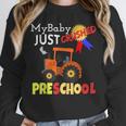 My Baby Just Crushed Preschool Graduation Unisex Sweatshirt