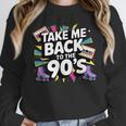 Take Me Back To The 90s Retro Nostalgia Unisex Sweatshirt