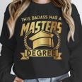 This Badass Has a Masters Degree College Graduation Unisex Sweatshirt