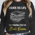 Bar Exam Law School Graduation I Have No Life Unisex Sweatshirt