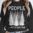 Bigfoot People Not a Big Fan Sasquatch Introvert Unisex Sweatshirt Bigfoot People Not a Big Fan Sasquatch Introvert Unisex Sweatshirt